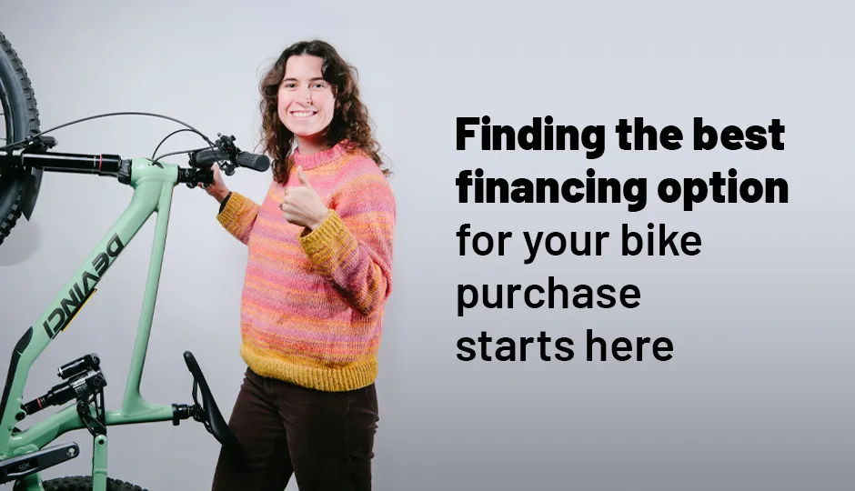 Finding the best financing option for your bike purchase starts here